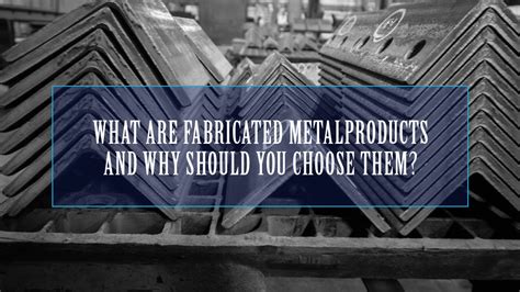 fabricated metals products definition|manufacture of fabricated metal products.